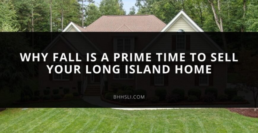 7 Compelling Reasons Why Fall 2025 is Your Golden Window to Sell Your Long Island Home for Top Dollar